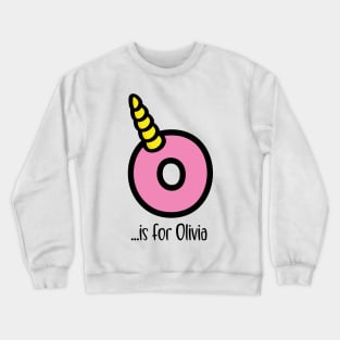 'O' ...is for Olivia Unicorn Design Crewneck Sweatshirt